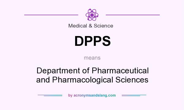 What does DPPS mean? It stands for Department of Pharmaceutical and Pharmacological Sciences
