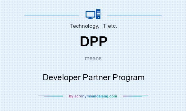 What does DPP mean? It stands for Developer Partner Program