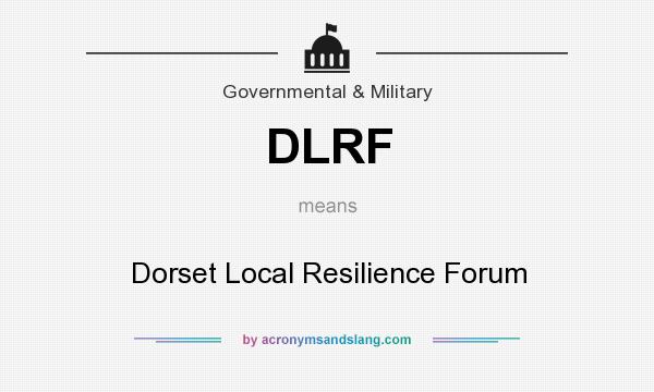 What does DLRF mean? It stands for Dorset Local Resilience Forum