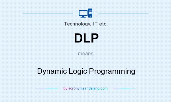 What does DLP mean? It stands for Dynamic Logic Programming