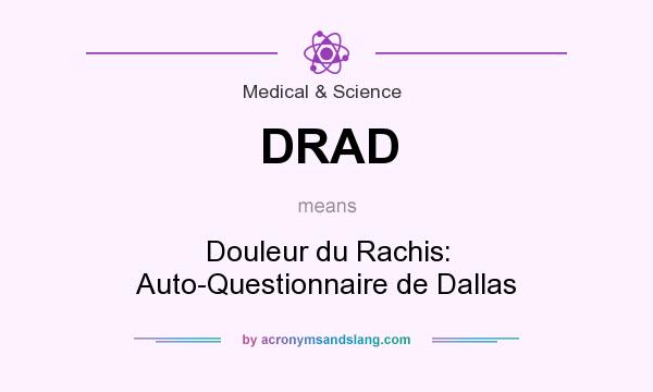 What does DRAD mean? It stands for Douleur du Rachis: Auto-Questionnaire de Dallas