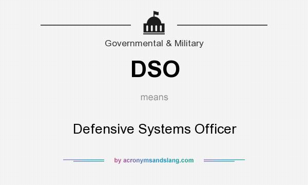 What does DSO mean? It stands for Defensive Systems Officer
