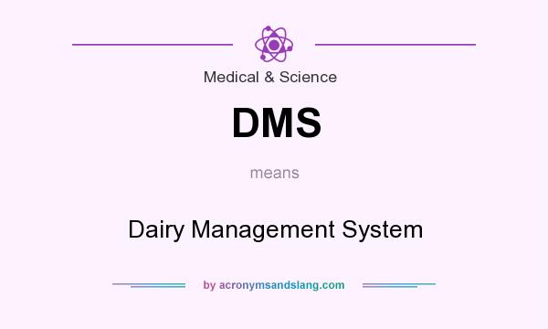 What does DMS mean? It stands for Dairy Management System