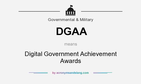 What does DGAA mean? It stands for Digital Government Achievement Awards