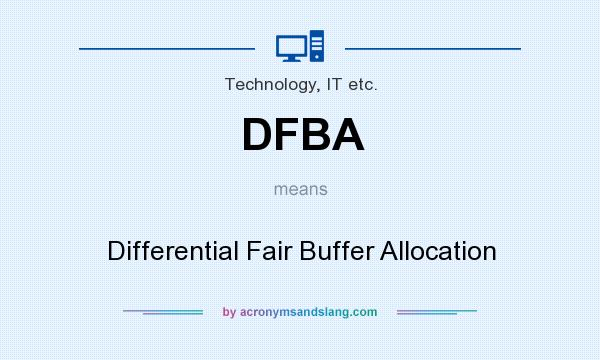 What does DFBA mean? It stands for Differential Fair Buffer Allocation