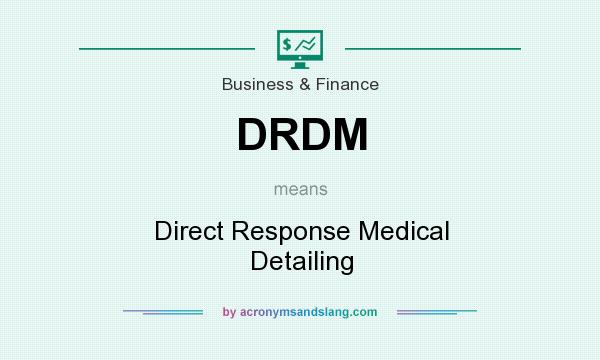 What does DRDM mean? It stands for Direct Response Medical Detailing
