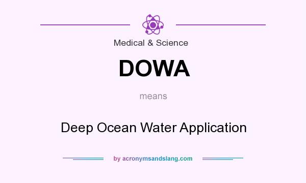 What does DOWA mean? It stands for Deep Ocean Water Application