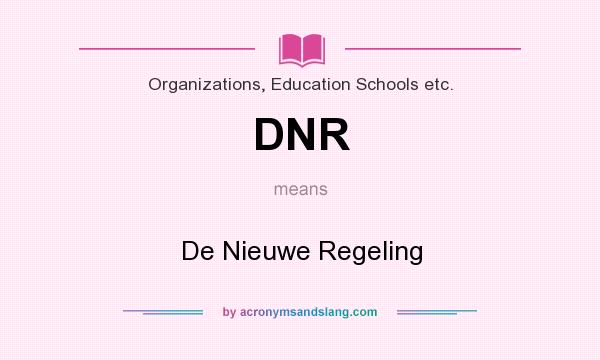 What does DNR mean? It stands for De Nieuwe Regeling