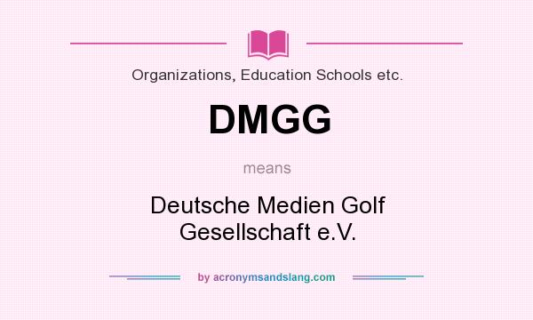 What does DMGG mean? It stands for Deutsche Medien Golf Gesellschaft e.V.