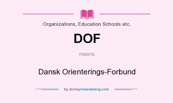 What does DOF mean? It stands for Dansk Orienterings-Forbund
