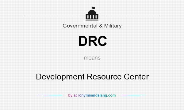 What does DRC mean? It stands for Development Resource Center