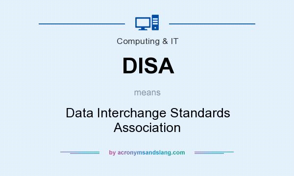 What does DISA mean? It stands for Data Interchange Standards Association