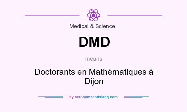 What does DMD mean? It stands for Doctorants en Mathématiques à Dijon