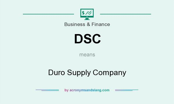 What does DSC mean? It stands for Duro Supply Company