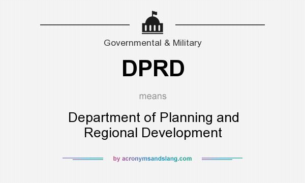 What does DPRD mean? It stands for Department of Planning and Regional Development