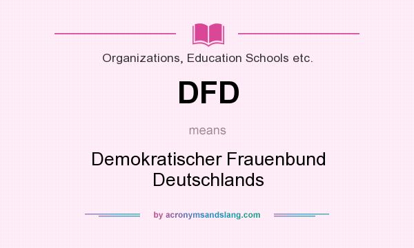 What does DFD mean? It stands for Demokratischer Frauenbund Deutschlands