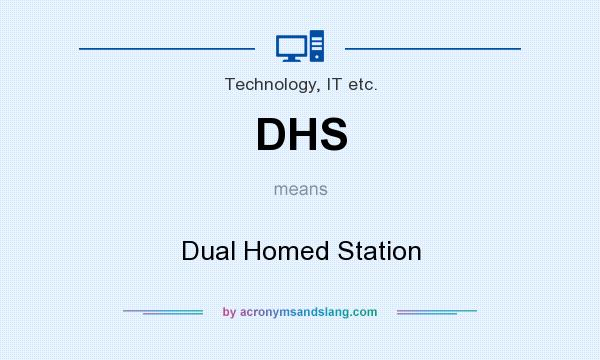 What does DHS mean? It stands for Dual Homed Station