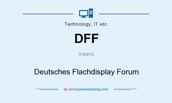 What does DFF mean? It stands for Deutsches Flachdisplay Forum