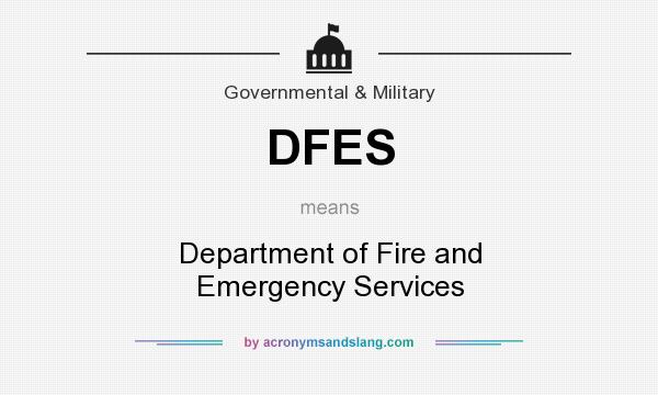 What does DFES mean? It stands for Department of Fire and Emergency Services