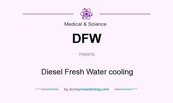 What does DFW mean? It stands for Diesel Fresh Water cooling