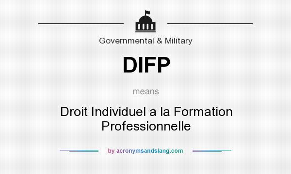 What does DIFP mean? It stands for Droit Individuel a la Formation Professionnelle