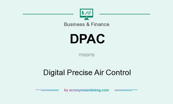 What does DPAC mean? It stands for Digital Precise Air Control