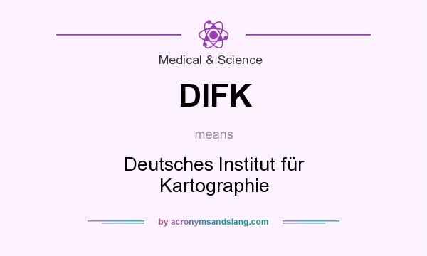 What does DIFK mean? It stands for Deutsches Institut für Kartographie