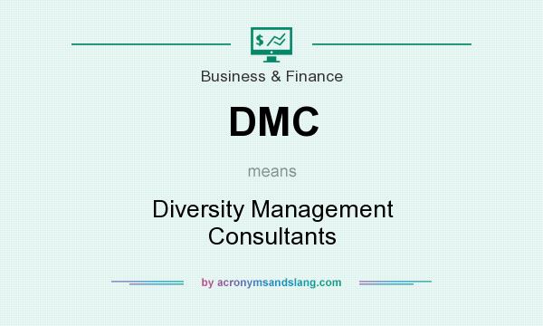 What does DMC mean? It stands for Diversity Management Consultants