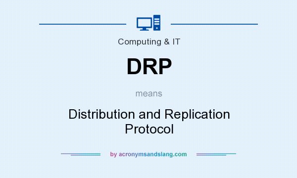 What does DRP mean? It stands for Distribution and Replication Protocol