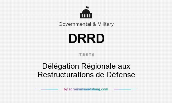 What does DRRD mean? It stands for Délégation Régionale aux Restructurations de Défense