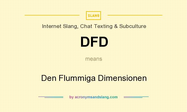 What does DFD mean? It stands for Den Flummiga Dimensionen
