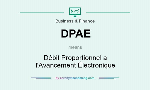 What does DPAE mean? It stands for Débit Proportionnel a l`Avancement Électronique