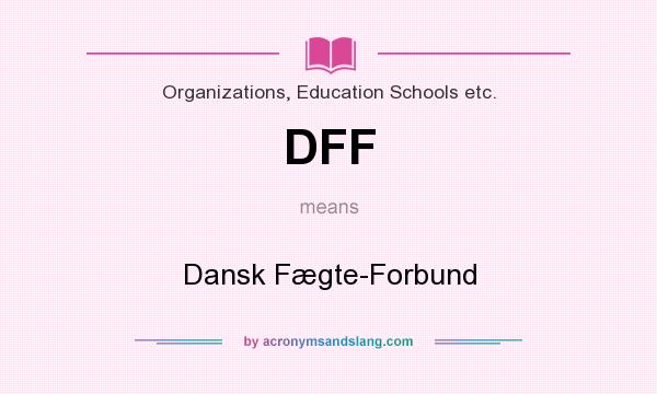What does DFF mean? It stands for Dansk Fægte-Forbund