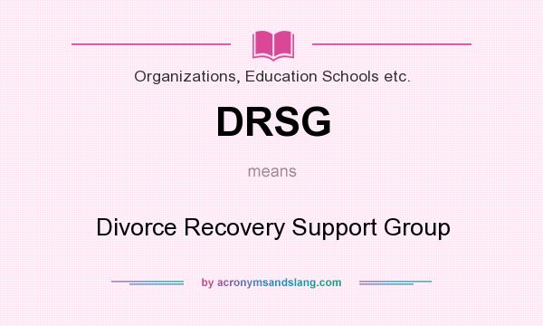 What does DRSG mean? It stands for Divorce Recovery Support Group