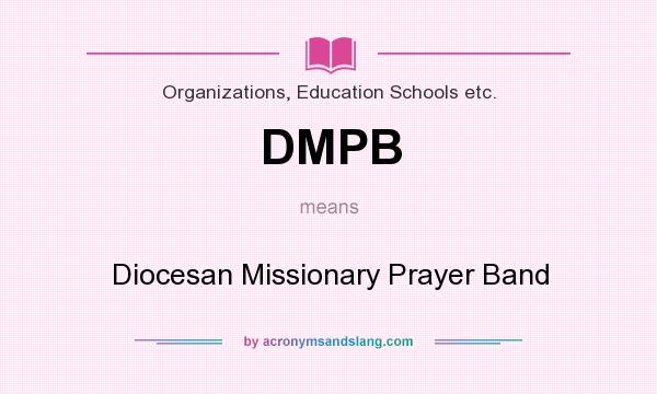 What does DMPB mean? It stands for Diocesan Missionary Prayer Band