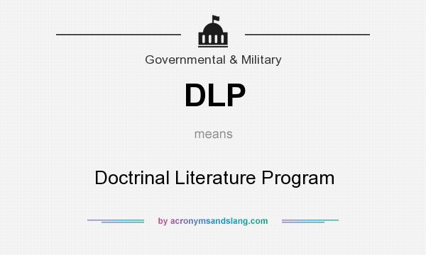 What does DLP mean? It stands for Doctrinal Literature Program