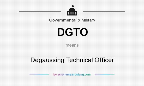 What does DGTO mean? It stands for Degaussing Technical Officer