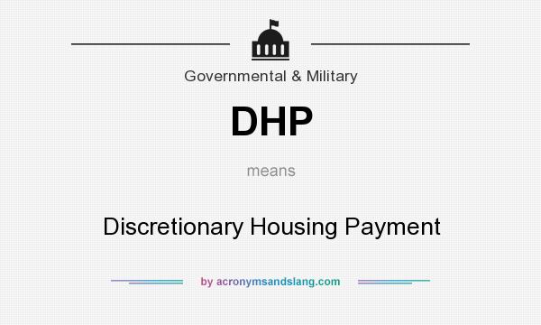 What does DHP mean? It stands for Discretionary Housing Payment