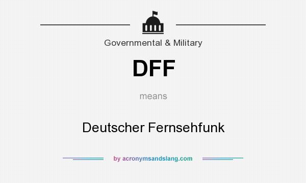 What does DFF mean? It stands for Deutscher Fernsehfunk