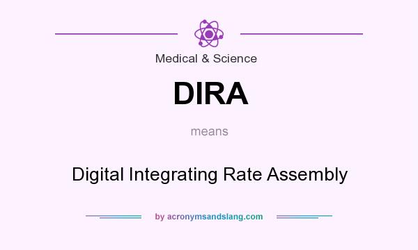 What does DIRA mean? It stands for Digital Integrating Rate Assembly