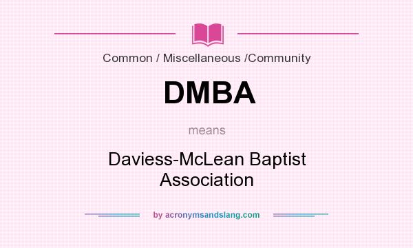 What does DMBA mean? It stands for Daviess-McLean Baptist Association