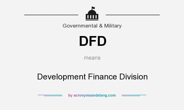 What does DFD mean? It stands for Development Finance Division