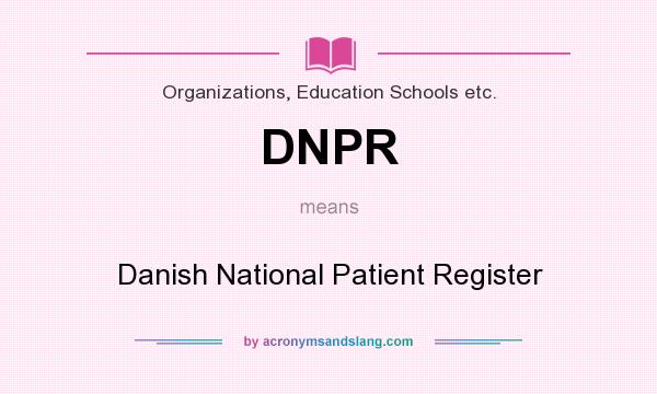 What does DNPR mean? It stands for Danish National Patient Register