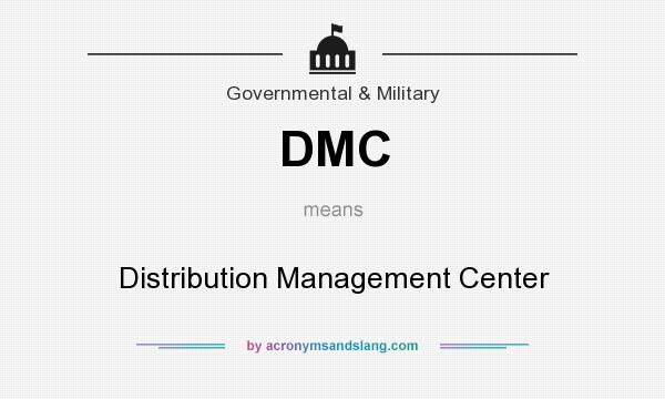 What does DMC mean? It stands for Distribution Management Center