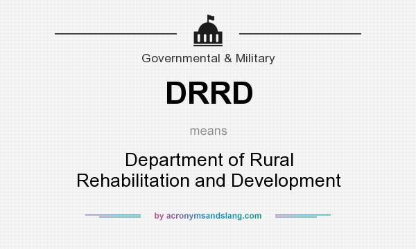 What does DRRD mean? It stands for Department of Rural Rehabilitation and Development