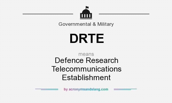 What does DRTE mean? It stands for Defence Research Telecommunications Establishment