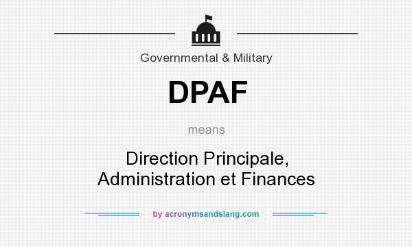 What does DPAF mean? It stands for Direction Principale, Administration et Finances