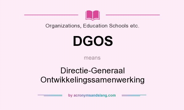 What does DGOS mean? It stands for Directie-Generaal Ontwikkelingssamenwerking