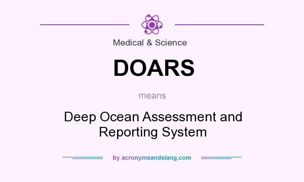 What does DOARS mean? It stands for Deep Ocean Assessment and Reporting System