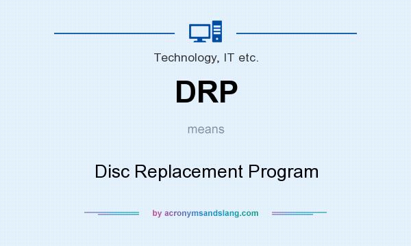 What does DRP mean? It stands for Disc Replacement Program
